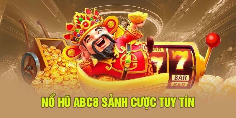 Tổng quan sơ lược về nổ hũ ABC8