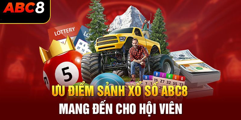 Sảnh xổ số ABC8 có nhiều ưu điểm nổi bật